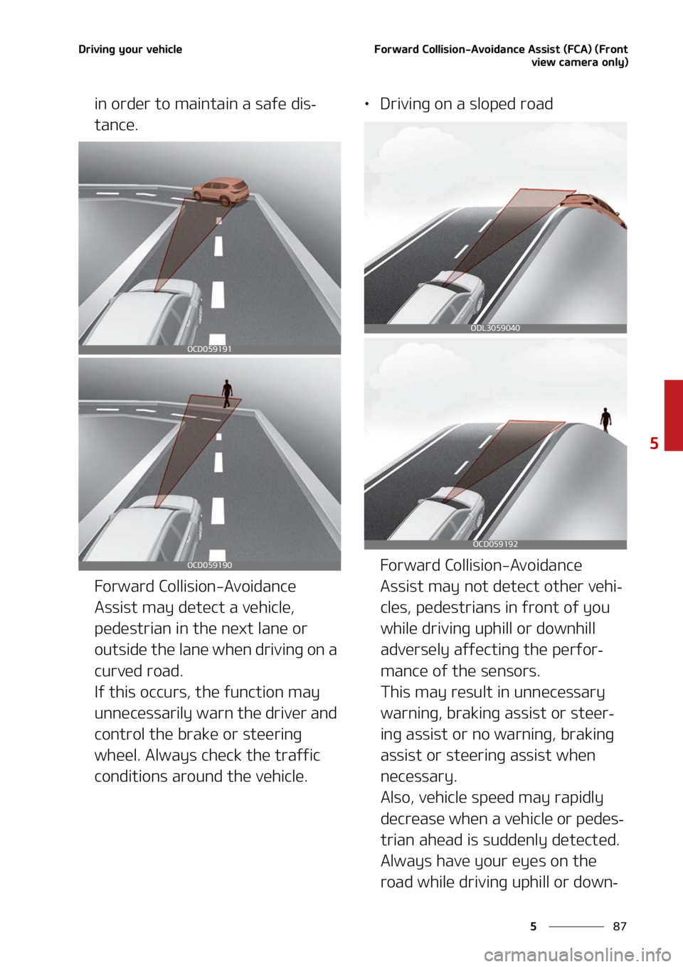 KIA SORENTO 2022  Owners Manual ��
�
�
�%�S�J�W�J�O�H��Z�P�V�S��W�F�I�J�D�M�F��P�S�X�B�S�E��$�P�M�M�J�T�J�P�O��"�W�P�J�E�B�O�D�F��"�T�T�J�T�U��	��$�"�
��	��S�P�O�U�W�J�F�X��D�B�N�F�S�B��P�O�M�Z�

�J�O��P�S�E�F�S��U