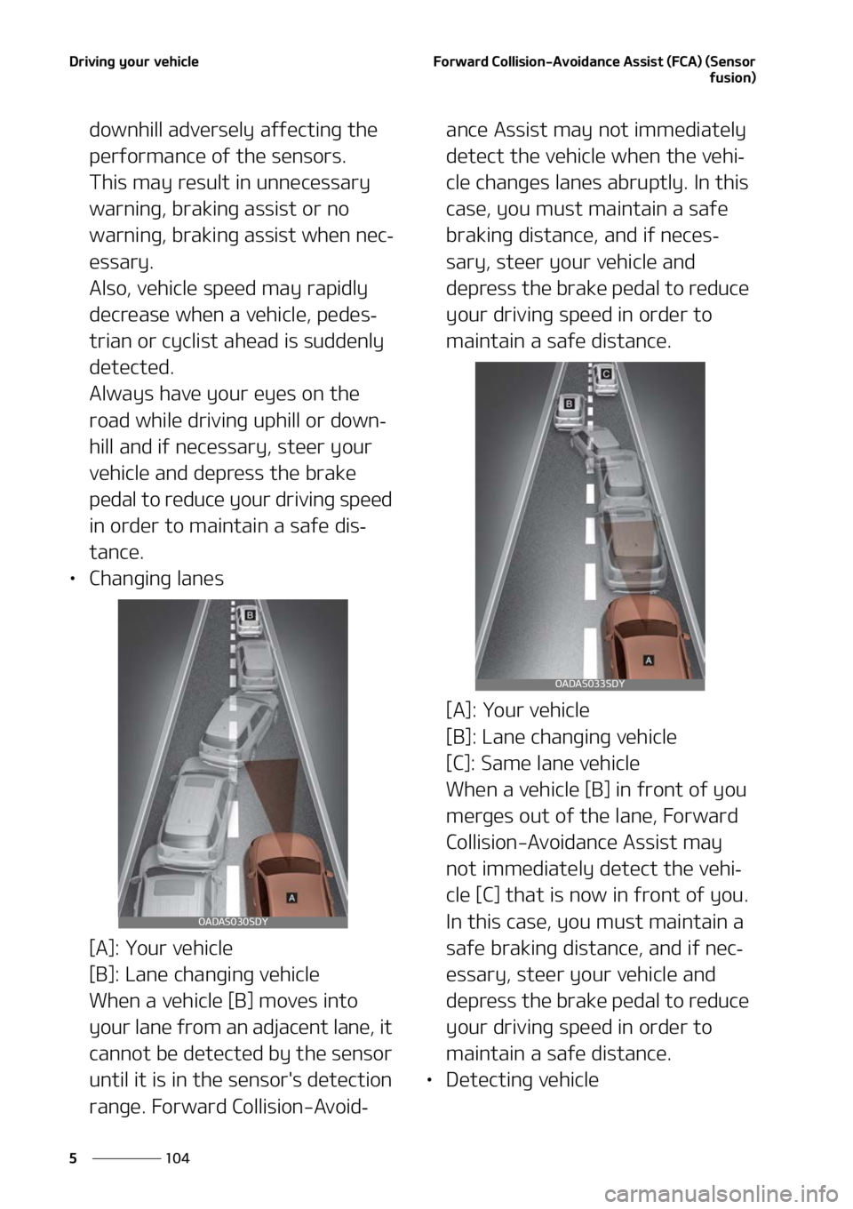 KIA SORENTO 2022  Owners Manual �%�S�J�W�J�O�H��Z�P�V�S��W�F�I�J�D�M�F
���
�
��P�S�X�B�S�E��$�P�M�M�J�T�J�P�O��"�W�P�J�E�B�O�D�F��"�T�T�J�T�U��	��$�"�
��	�4�F�O�T�P�S
�G�V�T�J�P�O�

�E�P�X�O�I�J�M�M��B�E�W�F�S�T�F�M�Z�