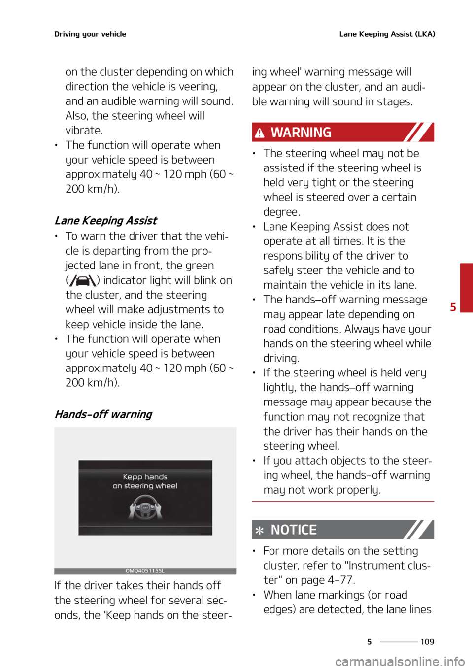 KIA SORENTO 2022  Owners Manual    
 
 
 % S J W J O H  Z P V S  W F I J D M F - B O F  , F F Q J O H  " T T J T U  	 - , " 

 P O  U I F  D M V T U F S  E F Q F O E J O H  P O  X I J D I 
 E J S F D U J P O  U I F 