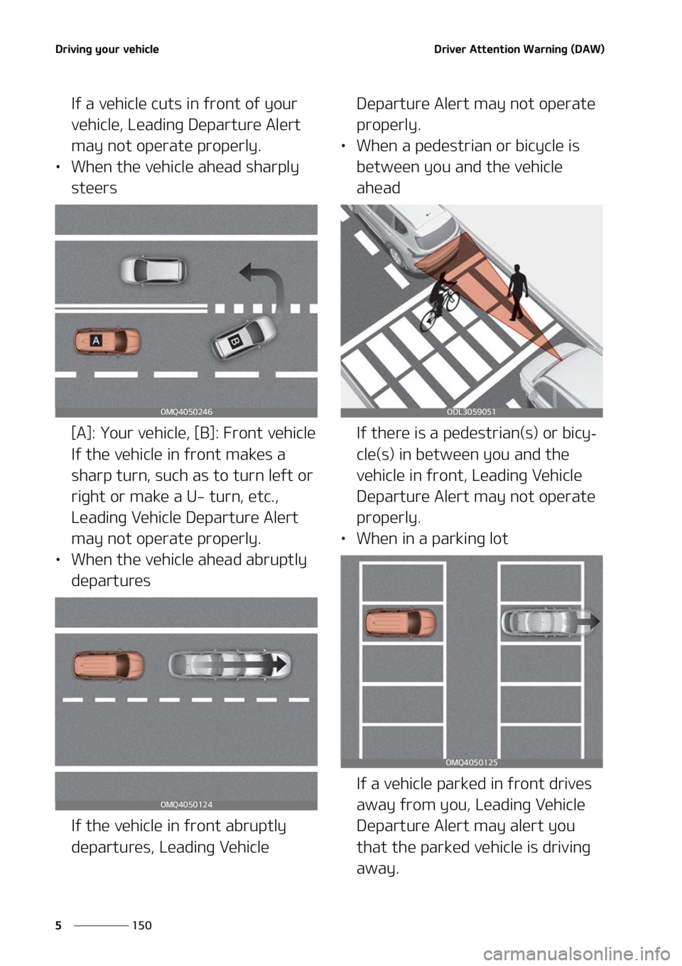 KIA SORENTO 2022  Owners Manual �%�S�J�W�J�O�H��Z�P�V�S��W�F�I�J�D�M�F
���
�
�%�S�J�W�F�S��"�U�U�F�O�U�J�P�O��8�B�S�O�J�O�H��	�%�"�8�

�*�G��B��W�F�I�J�D�M�F��D�V�U�T��J�O��G�S�P�O�U��P�G��Z�P�V�S�
�W�F�I�J�D�M�F�
�