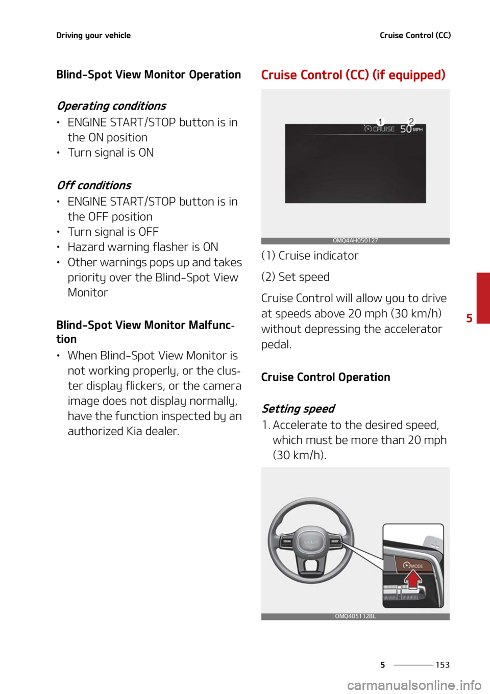 KIA SORENTO 2022  Owners Manual ���
�
�
�%�S�J�W�J�O�H��Z�P�V�S��W�F�I�J�D�M�F�$�S�V�J�T�F��$�P�O�U�S�P�M��	�$�$�

�#�M�J�O�E��4�Q�P�U��7�J�F�X��.�P�O�J�U�P�S��0�Q�F�S�B�U�J�P�O
�0�Q�F�S�B�U�J�O�H��D�P�O�E�J�U�J�P�O�T
