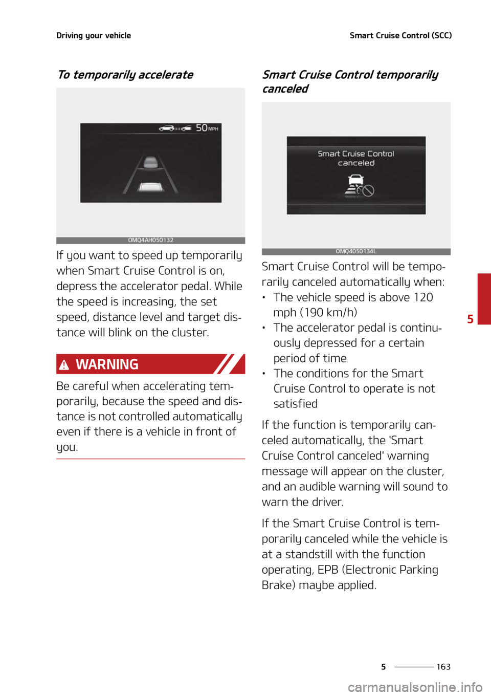 KIA SORENTO 2022  Owners Manual ���
�
�
�%�S�J�W�J�O�H��Z�P�V�S��W�F�I�J�D�M�F�4�N�B�S�U��$�S�V�J�T�F��$�P�O�U�S�P�M��	�4�$�$�

�5�P��U�F�N�Q�P�S�B�S�J�M�Z��B�D�D�F�M�F�S�B�U�F
�*�G��Z�P�V��X�B�O�U��U�P��T�Q�F�F�E��