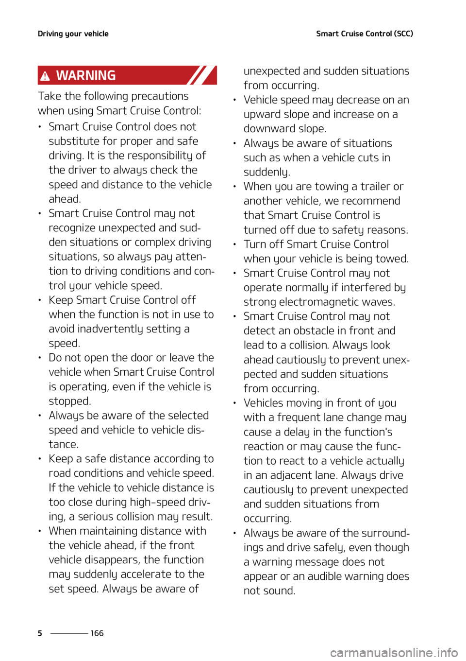 KIA SORENTO 2022  Owners Manual �%�S�J�W�J�O�H��Z�P�V�S��W�F�I�J�D�M�F
���
�
�4�N�B�S�U��$�S�V�J�T�F��$�P�O�U�S�P�M��	�4�$�$�

�8�" �3 �/ �* �/ �(
�5�B�L�F��U�I�F��G�P�M�M�P�X�J�O�H��Q�S�F�D�B�V�U�J�P�O�T�
�X�I�F�O��V�