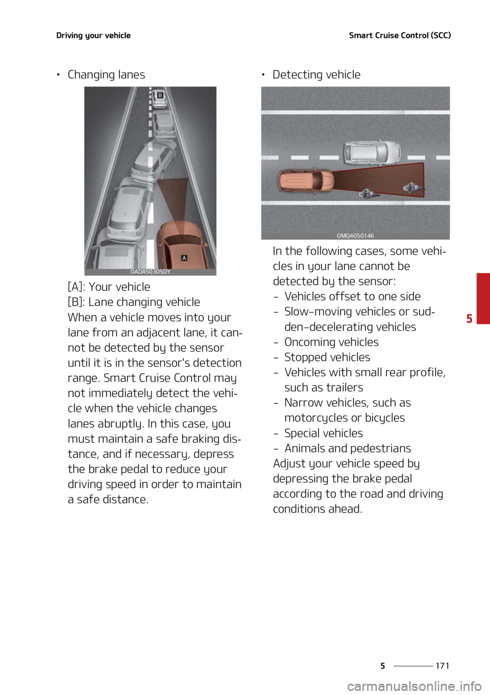 KIA SORENTO 2022  Owners Manual ���
�
�
�%�S�J�W�J�O�H��Z�P�V�S��W�F�I�J�D�M�F�4�N�B�S�U��$�S�V�J�T�F��$�P�O�U�S�P�M��	�4�$�$�

LÜ�$�I�B�O�H�J�O�H��M�B�O�F�T
�<�"�>���:�P�V�S��W�F�I�J�D�M�F
�<�#�>���-�B�O�F��D�I�B�