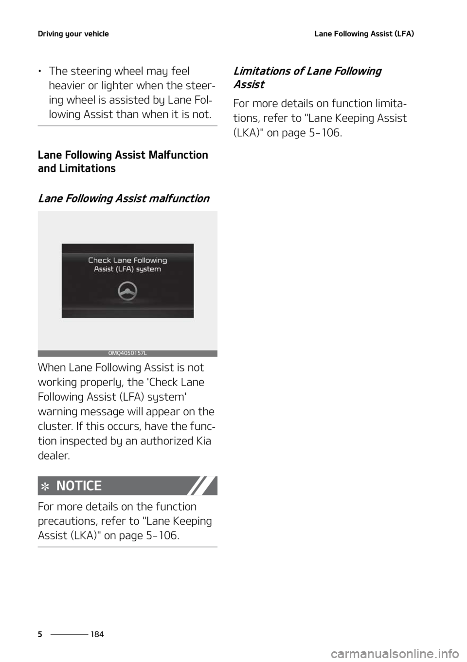 KIA SORENTO 2022  Owners Manual �%�S�J�W�J�O�H��Z�P�V�S��W�F�I�J�D�M�F
���
�
�-�B�O�F���P�M�M�P�X�J�O�H��"�T�T�J�T�U��	�-��"�

LÜ �5�I�F��T�U�F�F�S�J�O�H��X�I�F�F�M��N�B�Z��G�F�F�M�
�I�F�B�W�J�F�S��P�S��M�J�H�I�U�