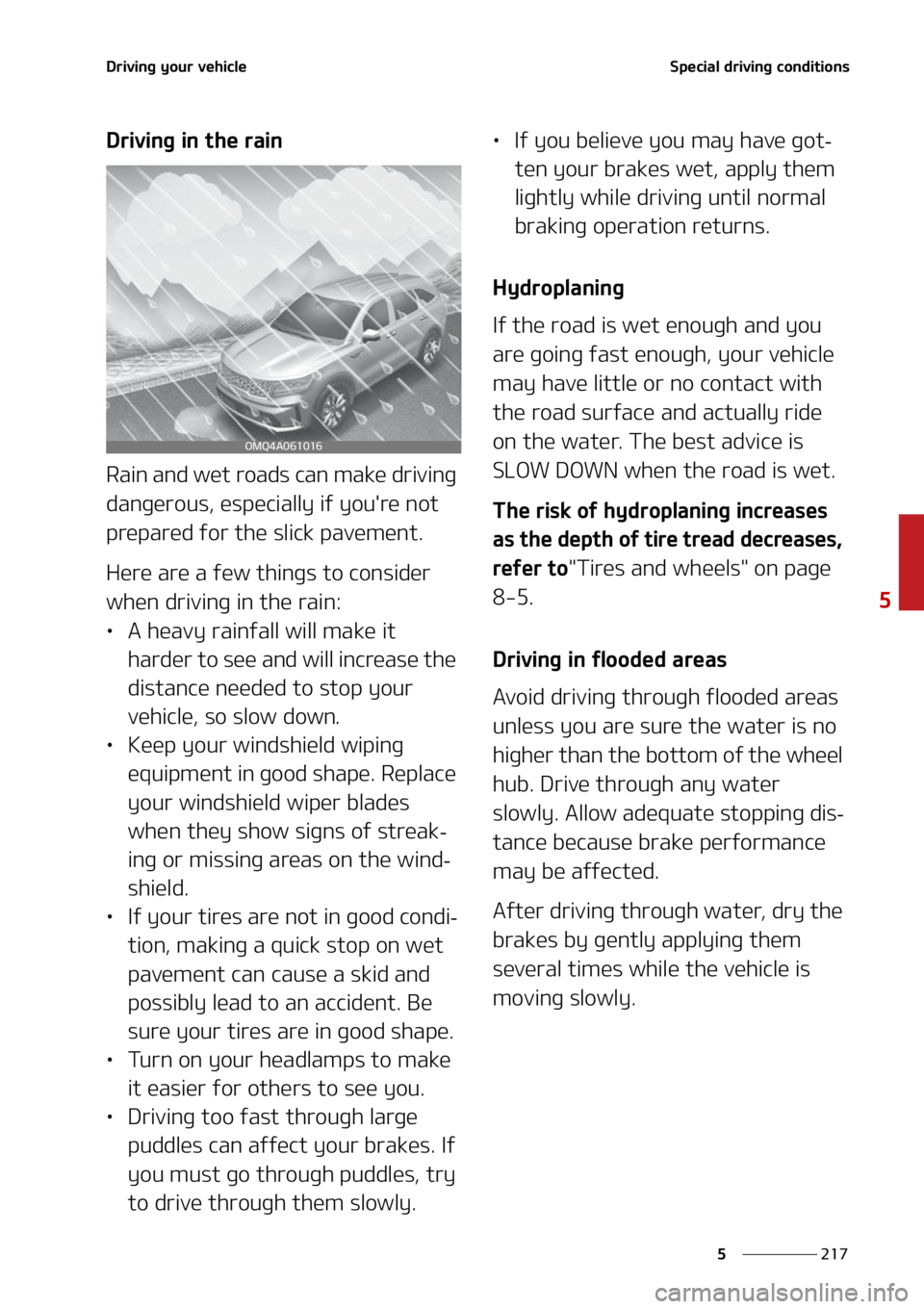 KIA SORENTO 2022  Owners Manual ���
�
�
�%�S�J�W�J�O�H��Z�P�V�S��W�F�I�J�D�M�F�4�Q�F�D�J�B�M��E�S�J�W�J�O�H��D�P�O�E�J�U�J�P�O�T
�%�S�J�W�J�O�H��J�O��U�I�F��S�B�J�O
�3�B�J�O��B�O�E��X�F�U��S�P�B�E�T��D�B�O��N�B�L�F�