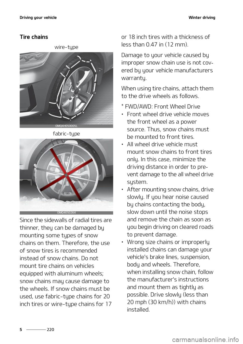 KIA SORENTO 2022  Owners Manual �%�S�J�W�J�O�H��Z�P�V�S��W�F�I�J�D�M�F
���
�
�8�J�O�U�F�S��E�S�J�W�J�O�H
�5�J�S�F��D�I�B�J�O�T
�X�J�S�F��U�Z�Q�F
�G�B�C�S�J�D��U�Z�Q�F
�4�J�O�D�F��U�I�F��T�J�E�F�X�B�M�M�T��P�G��S�B�E�J�