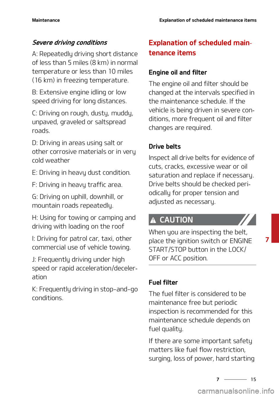 KIA SORENTO 2022  Owners Manual ��
�
�
�.�B�J�O�U�F�O�B�O�D�F�&�Y�Q�M�B�O�B�U�J�P�O��P�G��T�D�I�F�E�V�M�F�E��N�B�J�O�U�F�O�B�O�D�F��J�U�F�N�T
�4�F�W�F�S�F��E�S�J�W�J�O�H��D�P�O�E�J�U�J�P�O�T
�"���3�F�Q�F�B�U�F�E�M�Z��E�