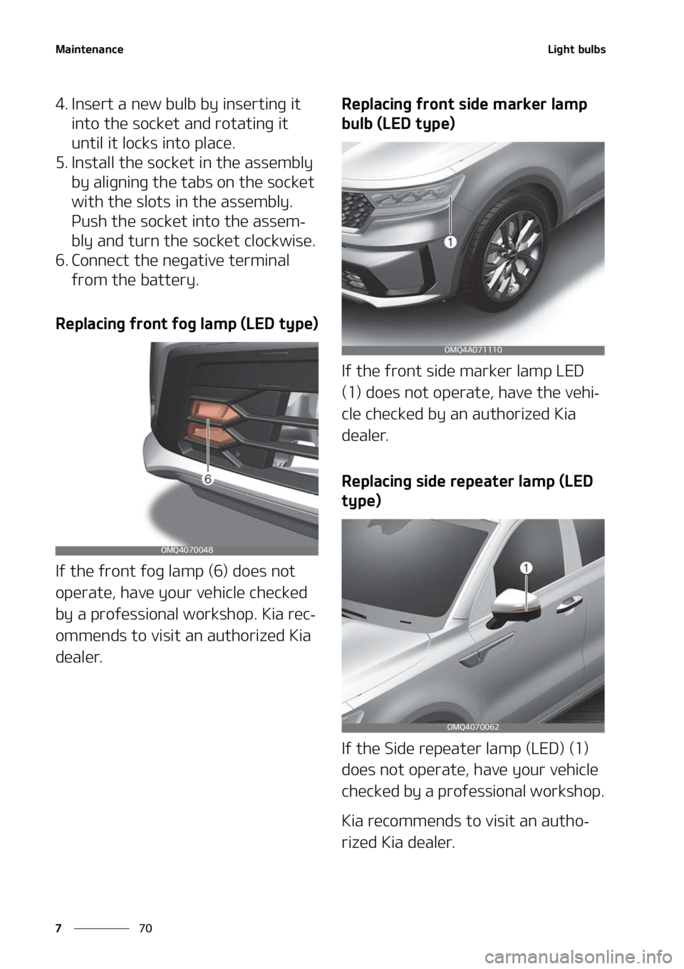 KIA SORENTO 2022  Owners Manual �.�B�J�O�U�F�O�B�O�D�F
��
�
�-�J�H�I�U��C�V�M�C�T
�� �*�O�T�F�S�U��B��O�F�X��C�V�M�C��C�Z��J�O�T�F�S�U�J�O�H��J�U�
�J�O�U�P��U�I�F��T�P�D�L�F�U� �B�O�E��S�P�U�B�U�J�O�H��J�U�
�V�O�U