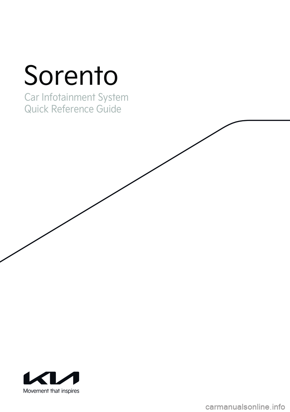 KIA SORENTO 2022  Navigation System Quick Reference Guide Car Infotainment System
Quick Reference Guide
Sorento  