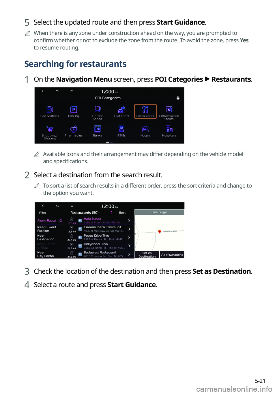 KIA SORENTO 2022  Navigation System Quick Reference Guide 5-21
5 Select the updated route and then press Start Guidance.
0000
A
When there is any zone under construction ahead on the way, you are prompted to 
confirm whether or not to exclude the zone from t