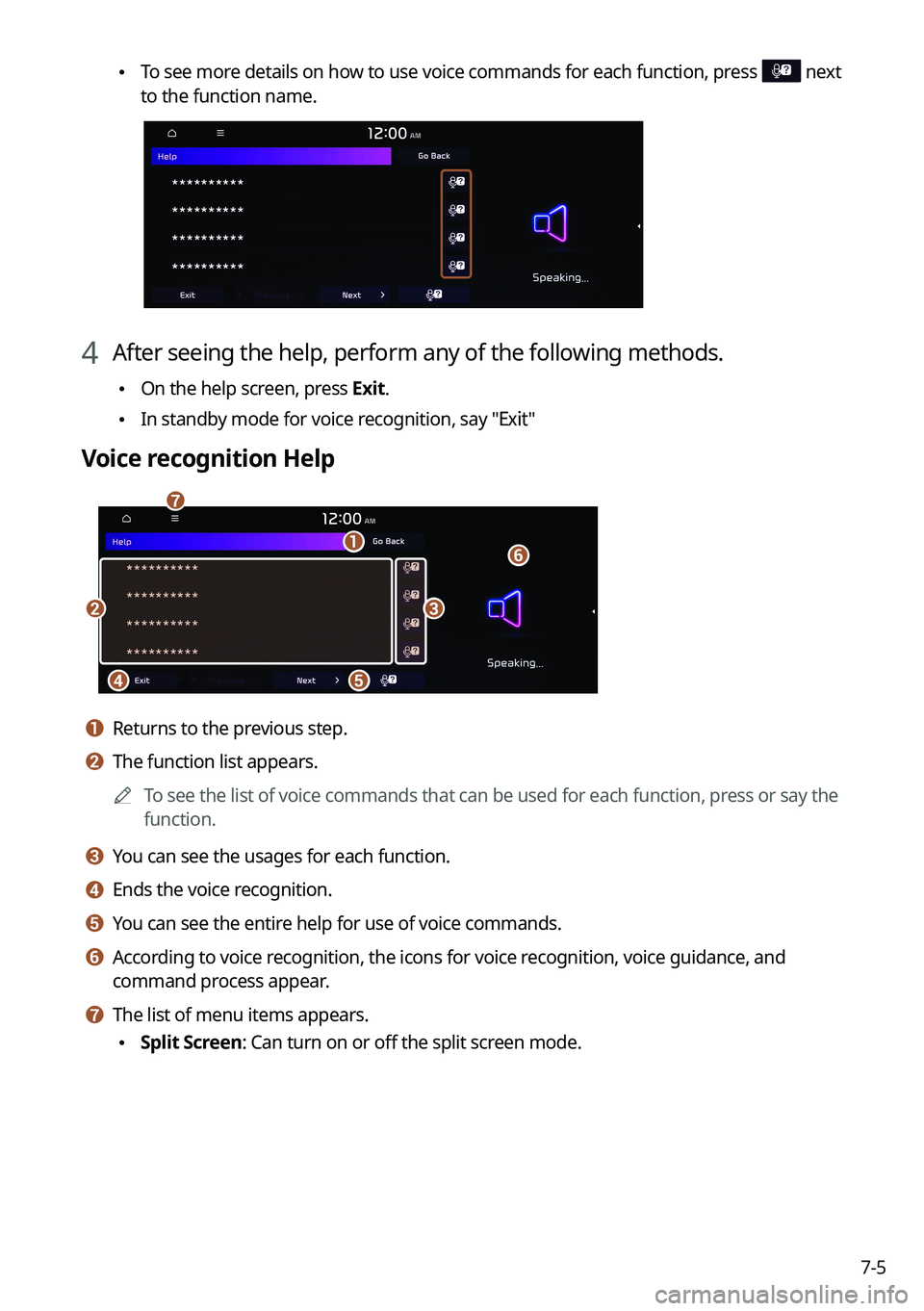 KIA SORENTO 2022 Navigation System Quick Reference Guide 7-5
\225To see more details on how to use voice commands for each function, press next
to the function name.
4 After seeing the help, perform any of the following methods.
\225On the help screen, KIA SORENTO 2022 Navigation System Quick Reference Guide 7-5
\225To see more details on how to use voice commands for each function, press next
to the function name.
4 After seeing the help, perform any of the following methods.
\225On the help screen,