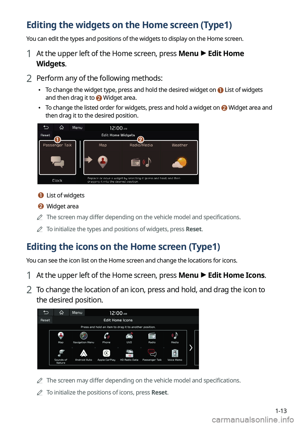 KIA SORENTO 2022  Navigation System Quick Reference Guide 1-13
Editing the widgets on the Home screen (Type1)
You can edit the types and positions of the widgets to display on the Home screen.
1 At the upper left of the Home screen, press Menu >
 Edit Home 
