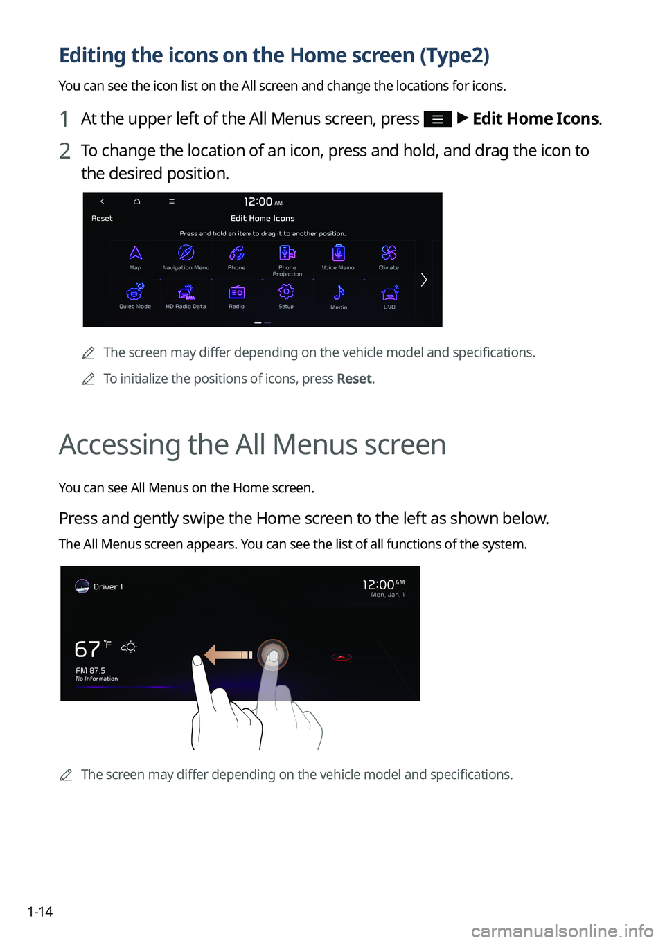 KIA SORENTO 2022  Navigation System Quick Reference Guide 1-14
Editing the icons on the Home screen (Type2)
You can see the icon list on the All screen and change the locations for icons.
1 At the upper left of the All Menus screen, press  >
 Edit Home Icons