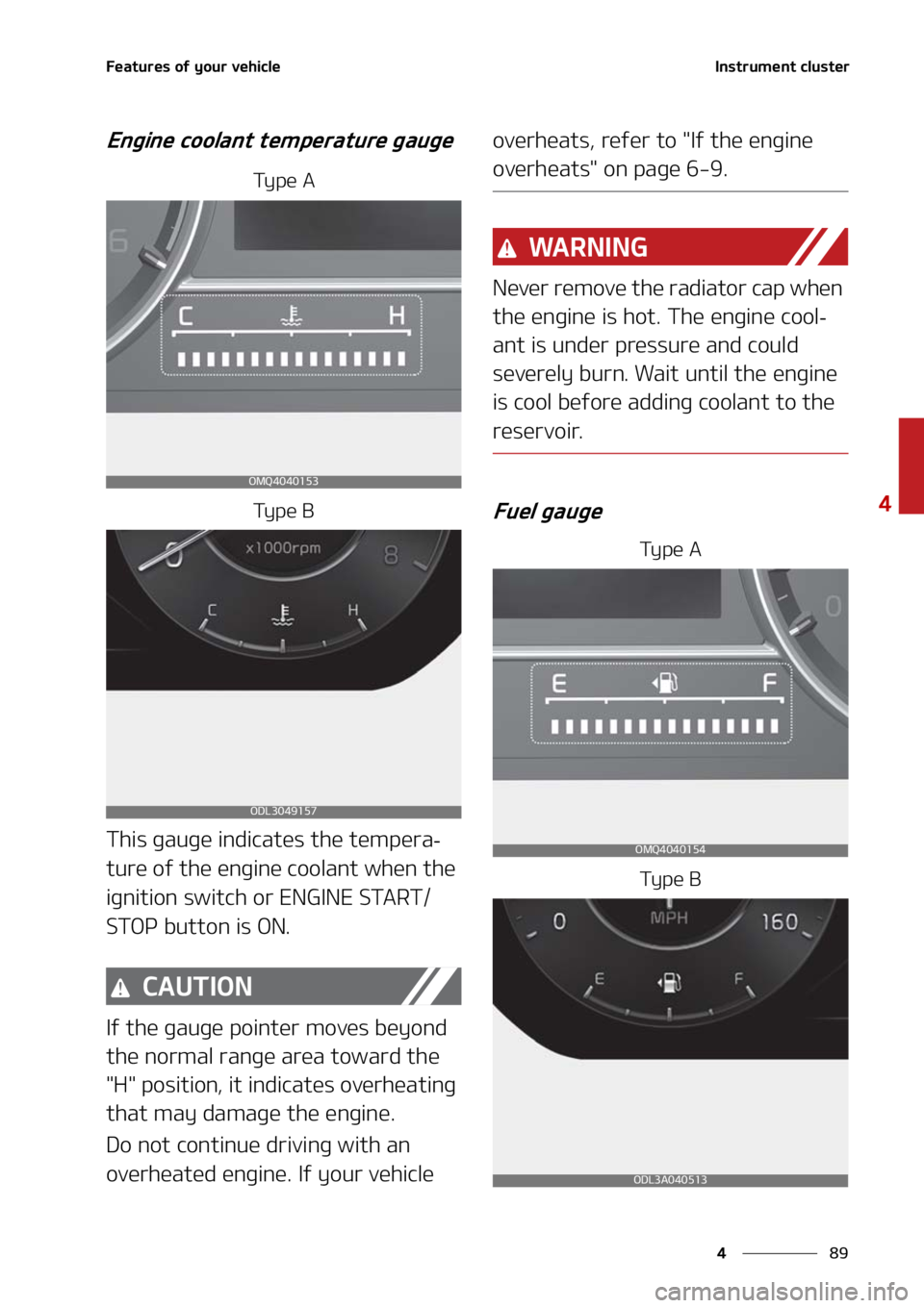 KIA SORENTO 2021  Owners Manual ��
�
�
��F�B�U�V�S�F�T��P�G��Z�P�V�S��W�F�I�J�D�M�F�*�O�T�U�S�V�N�F�O�U��D�M�V�T�U�F�S
�&�O�H�J�O�F��D�P�P�M�B�O�U��U�F�N�Q�F�S�B�U�V�S�F��H�B�V�H�F
�5�Z �Q �F � �"
�5�Z �Q �F � �#
�5�I�