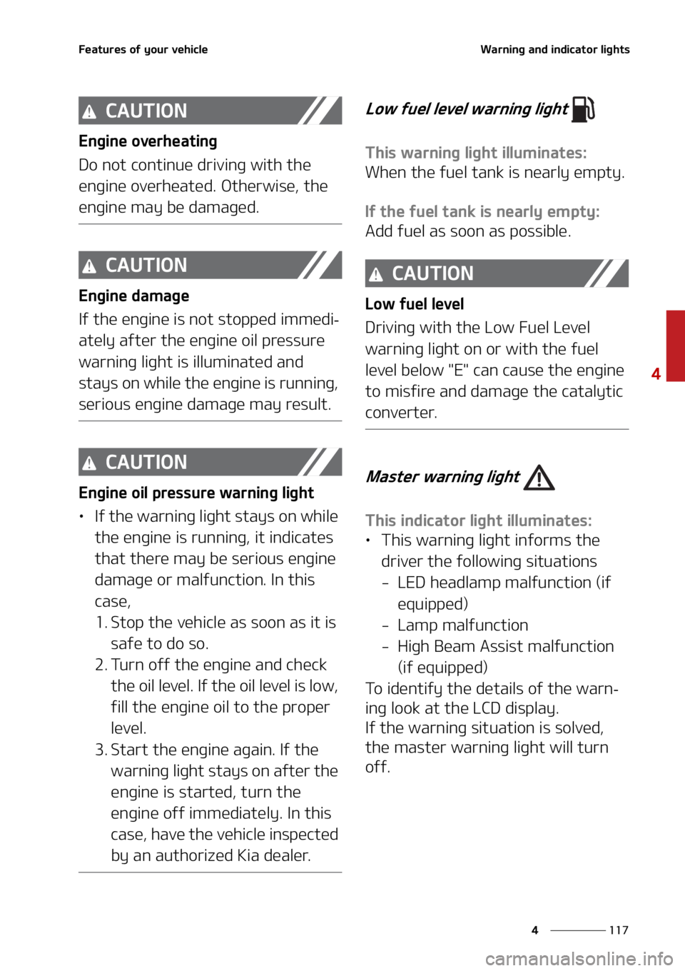 KIA SORENTO 2021  Owners Manual ���
�
�
��F�B�U�V�S�F�T��P�G��Z�P�V�S��W�F�I�J�D�M�F�8�B�S�O�J�O�H��B�O�E��J�O�E�J�D�B�U�P�S��M�J�H�I�U�T
�$�"�6�5�*�0�/
�&�O�H�J�O�F��P�W�F�S�I�F�B�U�J�O�H
�%�P��O�P�U��D�P�O�U�J�O�V�F