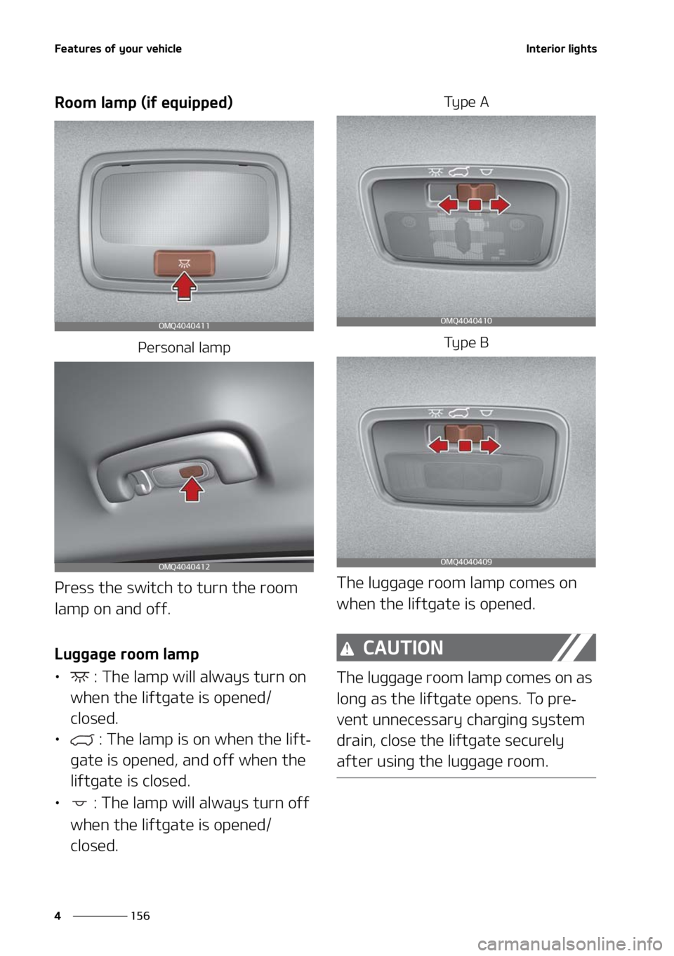 KIA SORENTO 2021  Owners Manual ��F�B�U�V�S�F�T��P�G��Z�P�V�S��W�F�I�J�D�M�F
���
�
�*�O�U�F�S�J�P�S��M�J�H�I�U�T
�3�P�P�N��M�B�N�Q��	�J�G��F�R�V�J�Q�Q�F�E�

�1�F�S�T�P�O�B�M��M�B�N�Q
�1�S�F�T�T��U�I�F��T�X�J�U�D�I��U