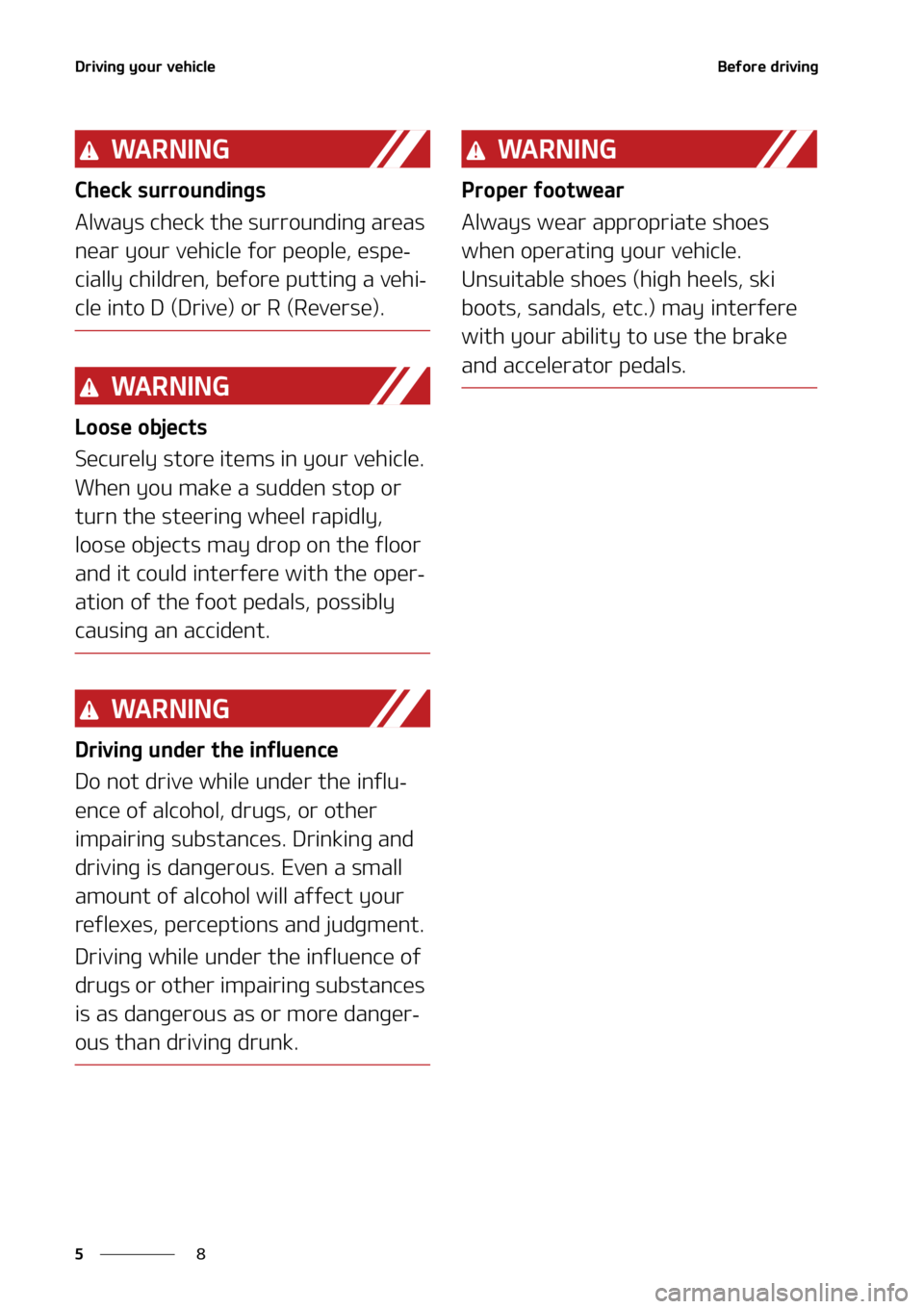 KIA SORENTO 2021  Owners Manual �%�S�J�W�J�O�H��Z�P�V�S��W�F�I�J�D�M�F
�
�
�#�F�G�P�S�F��E�S�J�W�J�O�H
�8�" �3 �/ �* �/ �(
�$�I�F�D�L��T�V�S�S�P�V�O�E�J�O�H�T
�"�M�X�B�Z�T��D�I�F�D�L��U�I�F��T�V�S�S�P�V�O�E�J�O�H��B�S�F�B�