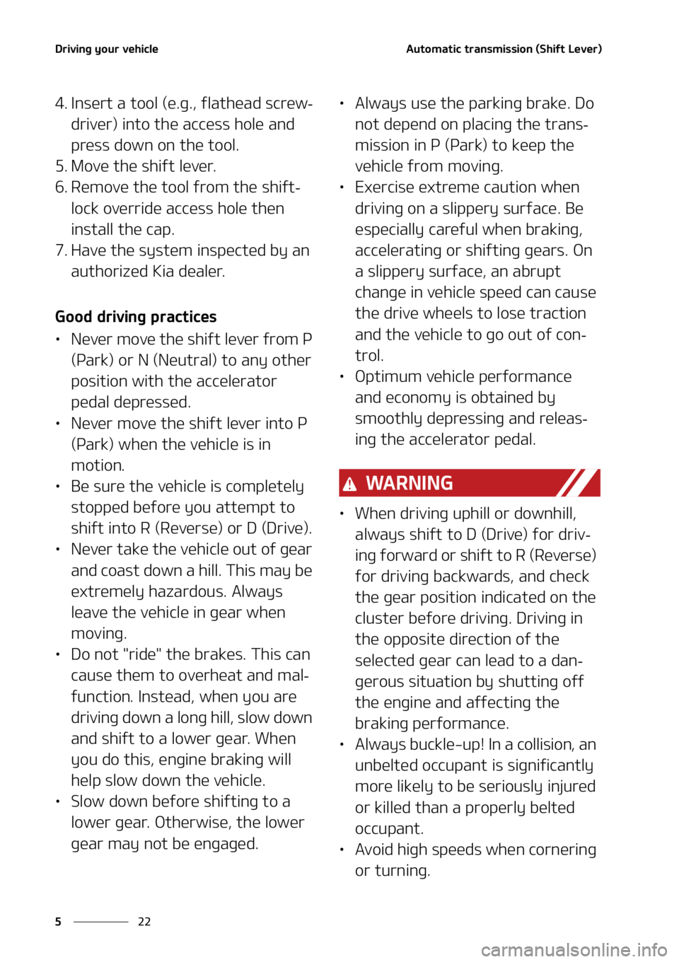 KIA SORENTO 2021  Owners Manual �%�S�J�W�J�O�H��Z�P�V�S��W�F�I�J�D�M�F
��
�
�"�V�U�P�N�B�U�J�D��U�S�B�O�T�N�J�T�T�J�P�O��	�4�I�J�G�U��-�F�W�F�S�

�� �*�O�T�F�S�U��B��U�P�P�M��	�F��H��
��G�M�B�U�I�F�B�E��T�D�S�F�X-
�