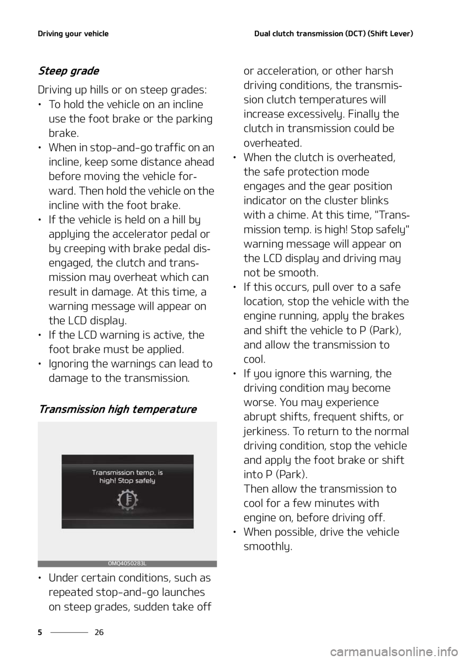 KIA SORENTO 2021  Owners Manual �%�S�J�W�J�O�H��Z�P�V�S��W�F�I�J�D�M�F
��
�
�%�V�B�M��D�M�V�U�D�I��U�S�B�O�T�N�J�T�T�J�P�O��	�%�$�5�
��	�4�I�J�G�U��-�F�W�F�S�

�4�U�F�F�Q��H�S�B�E�F
�%�S�J�W�J�O�H��V�Q��I�J�M�M�T��P�S�