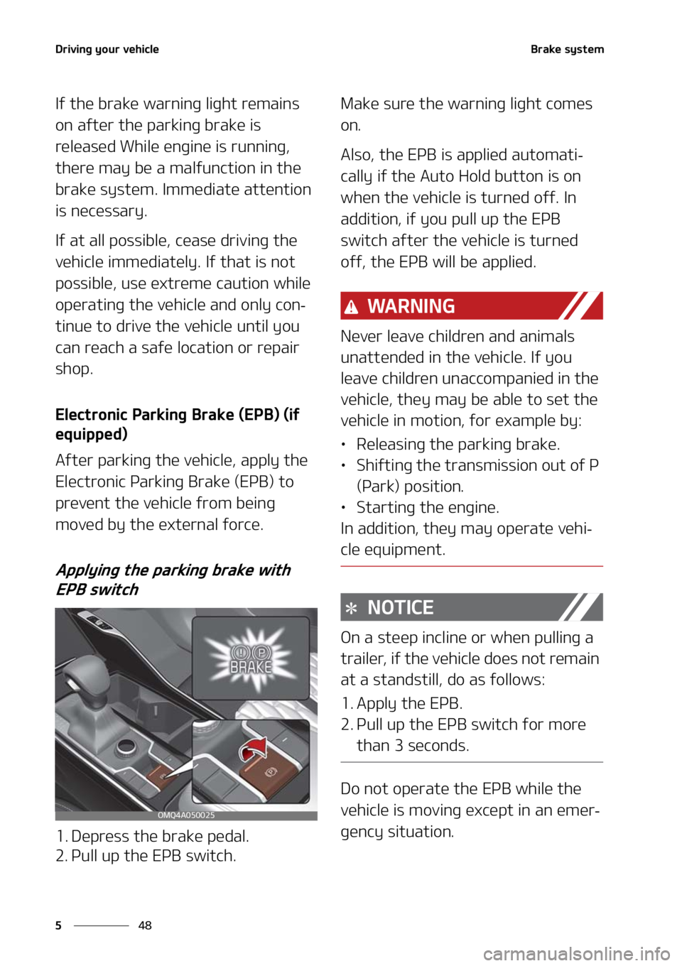 KIA SORENTO 2021  Owners Manual �%�S�J�W�J�O�H��Z�P�V�S��W�F�I�J�D�M�F
��
�
�#�S�B�L�F��T�Z�T�U�F�N
�*�G��U�I�F��C�S�B�L�F��X�B�S�O�J�O�H��M�J�H�I�U��S�F�N�B�J�O�T�
�P�O��B�G�U�F�S��U�I�F��Q�B�S�L�J�O�H��C�S�B�L�F��