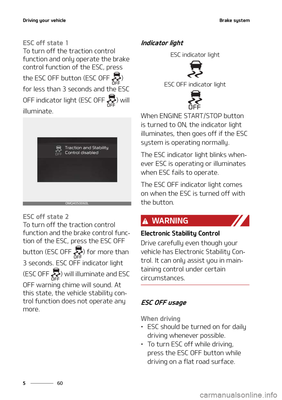 KIA SORENTO 2021  Owners Manual �%�S�J�W�J�O�H��Z�P�V�S��W�F�I�J�D�M�F
��
�
�#�S�B�L�F��T�Z�T�U�F�N
�&�4�$��P�G�G��T�U�B�U�F��
�5�P��U�V�S�O��P�G�G��U�I�F��U�S�B�D�U�J�P�O��D�P�O�U�S�P�M�
�G�V�O�D�U�J�P�O��B�O�E��P