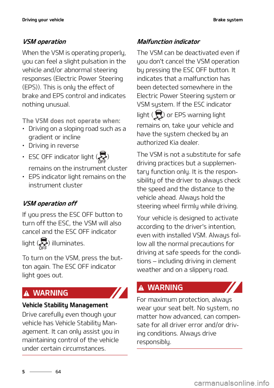 KIA SORENTO 2021  Owners Manual �%�S�J�W�J�O�H��Z�P�V�S��W�F�I�J�D�M�F
��
�
�#�S�B�L�F��T�Z�T�U�F�N
�7�4�.��P�Q�F�S�B�U�J�P�O
�8�I�F�O��U�I�F��7�4�.��J�T��P�Q�F�S�B�U�J�O�H��Q�S�P�Q�F�S�M�Z�
�
�Z�P�V��D�B�O��G�F�F�M�