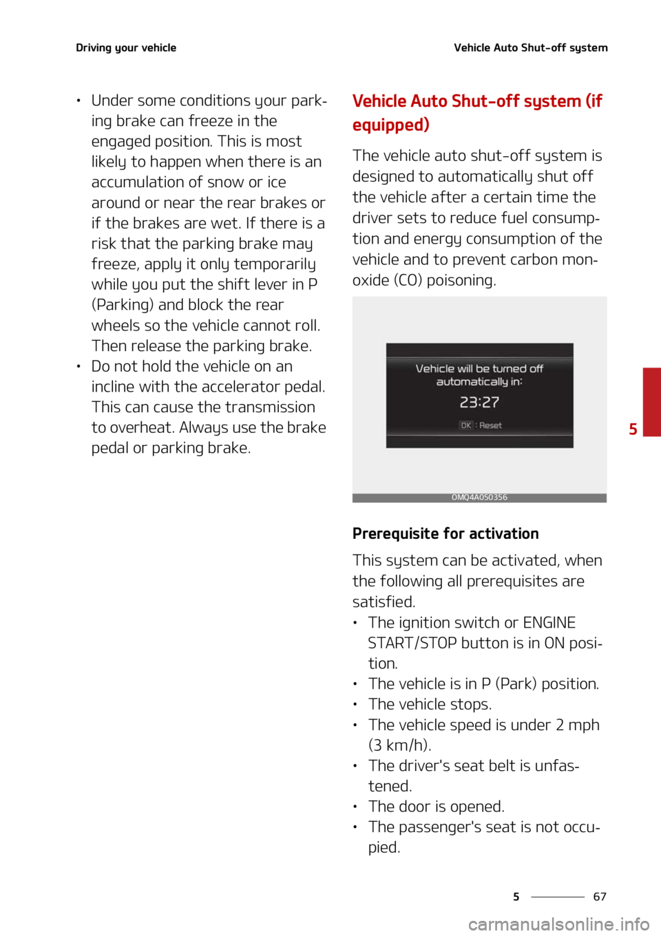 KIA SORENTO 2021  Owners Manual ��
�
�
�%�S�J�W�J�O�H��Z�P�V�S��W�F�I�J�D�M�F�7�F�I�J�D�M�F��"�V�U�P��4�I�V�U��P�G�G��T�Z�T�U�F�N
LÜ�6�O�E�F�S��T�P�N�F��D�P�O�E�J�U�J�P�O�T��Z�P�V�S��Q�B�S�L-
�J�O�H��C�S�B�L�F��D�B�