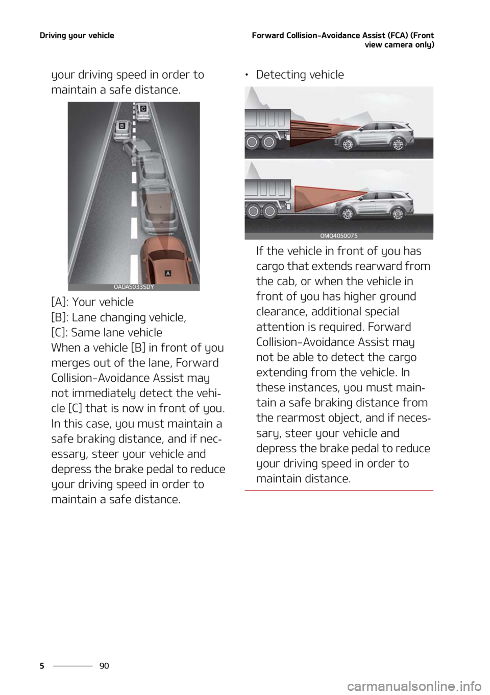 KIA SORENTO 2021  Owners Manual �%�S�J�W�J�O�H��Z�P�V�S��W�F�I�J�D�M�F
��
�
��P�S�X�B�S�E��$�P�M�M�J�T�J�P�O��"�W�P�J�E�B�O�D�F��"�T�T�J�T�U��	��$�"�
��	��S�P�O�U
�W�J�F�X��D�B�N�F�S�B��P�O�M�Z�

�Z�P�V�S��E�S�J�W�J�
