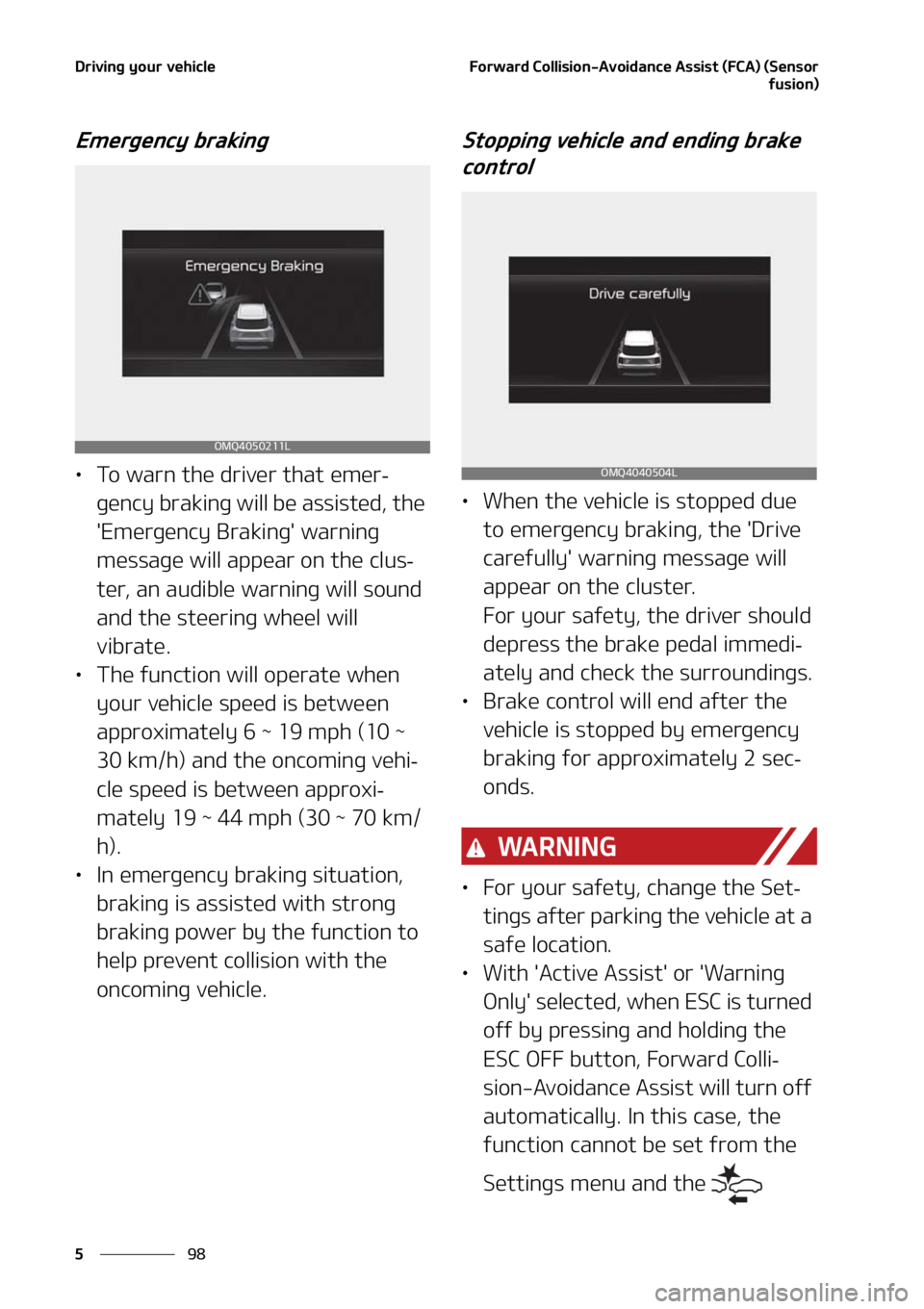 KIA SORENTO 2021  Owners Manual �%�S�J�W�J�O�H��Z�P�V�S��W�F�I�J�D�M�F
��
�
��P�S�X�B�S�E��$�P�M�M�J�T�J�P�O��"�W�P�J�E�B�O�D�F��"�T�T�J�T�U��	��$�"�
��	�4�F�O�T�P�S
�G�V�T�J�P�O�

�&�N�F�S�H�F�O�D�Z��C�S�B�L�J�O�H
LÜ�