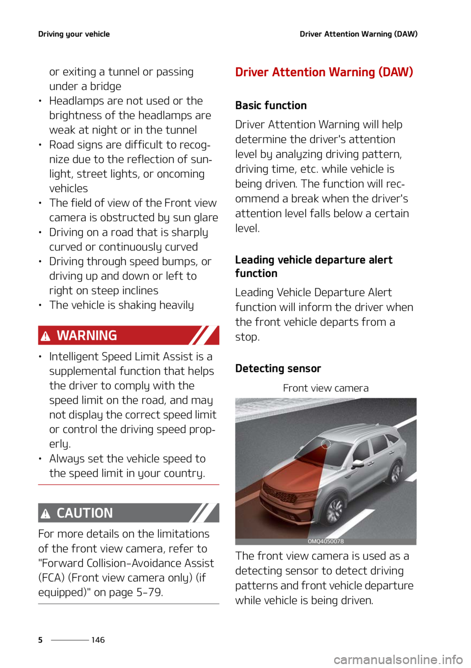 KIA SORENTO 2021  Owners Manual �%�S�J�W�J�O�H��Z�P�V�S��W�F�I�J�D�M�F
���
�
�%�S�J�W�F�S��"�U�U�F�O�U�J�P�O��8�B�S�O�J�O�H��	�%�"�8�

�P�S��F�Y�J�U�J�O�H��B��U�V�O�O�F�M��P�S��Q�B�T�T�J�O�H�
�V�O�E�F�S��B��C�S�J�E�