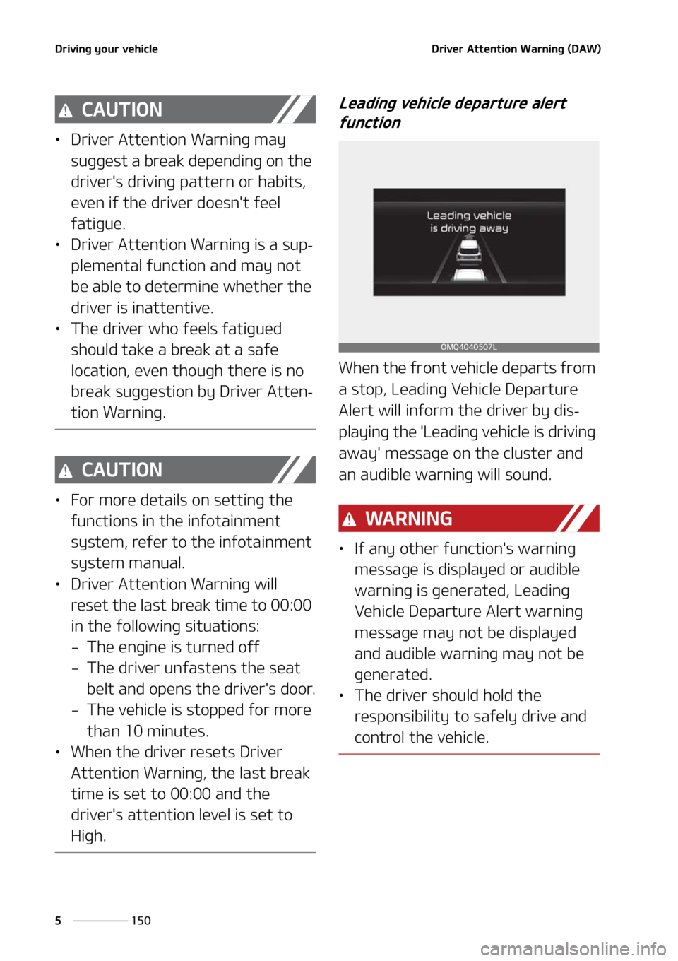 KIA SORENTO 2021  Owners Manual �%�S�J�W�J�O�H��Z�P�V�S��W�F�I�J�D�M�F
���
�
�%�S�J�W�F�S��"�U�U�F�O�U�J�P�O��8�B�S�O�J�O�H��	�%�"�8�

�$�"�6�5�*�0�/
LÜ �%�S�J�W�F�S��"�U�U�F�O�U�J�P�O��8�B�S�O�J�O�H��N�B�Z�
�T�V�H�H�F