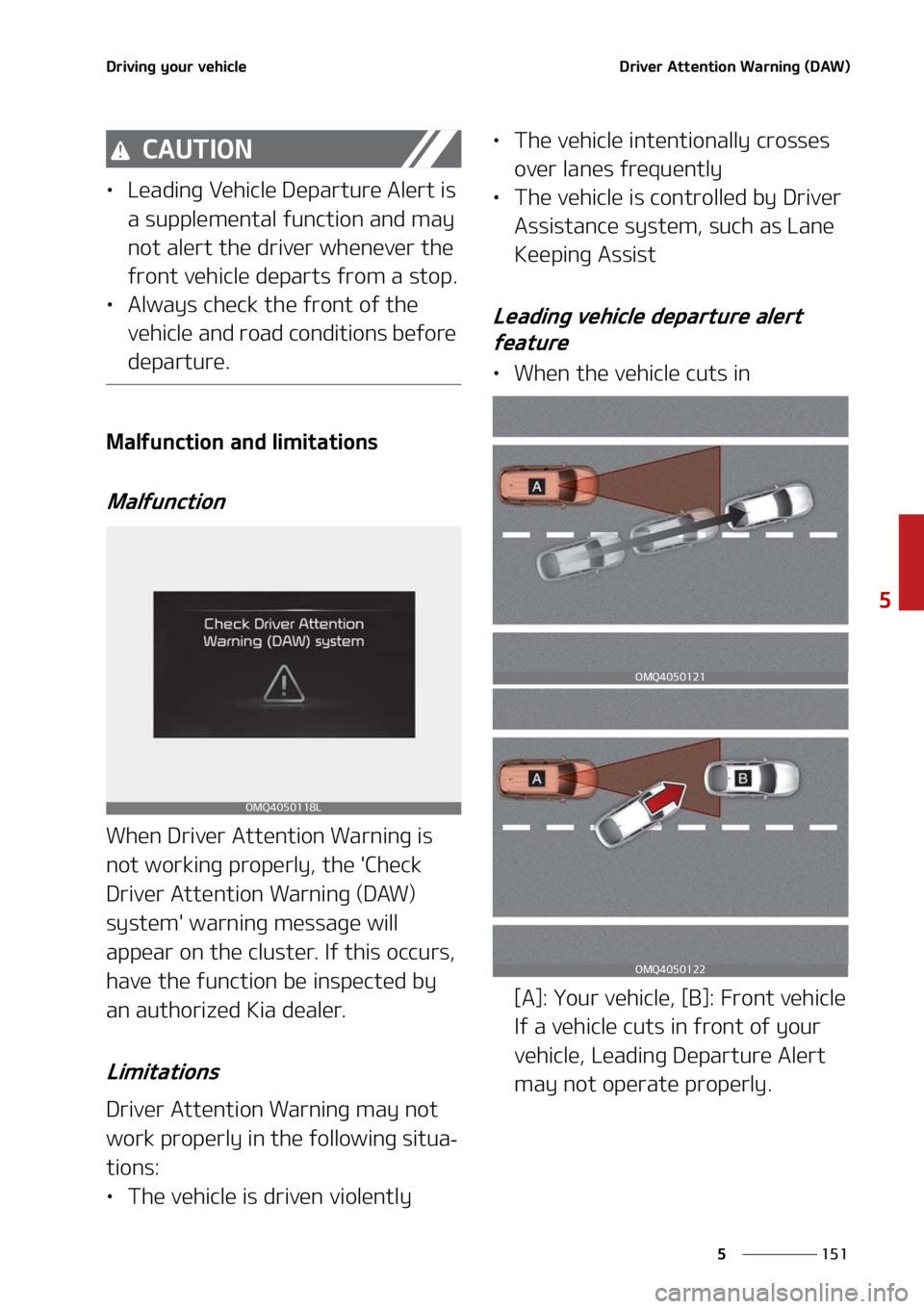 KIA SORENTO 2021  Owners Manual ���
�
�
�%�S�J�W�J�O�H��Z�P�V�S��W�F�I�J�D�M�F�%�S�J�W�F�S��"�U�U�F�O�U�J�P�O��8�B�S�O�J�O�H��	�%�"�8�

�$�"�6�5�*�0�/
LÜ�-�F�B�E�J�O�H��7�F�I�J�D�M�F��%�F�Q�B�S�U�V�S�F��"�M�F�S�U��J�T
