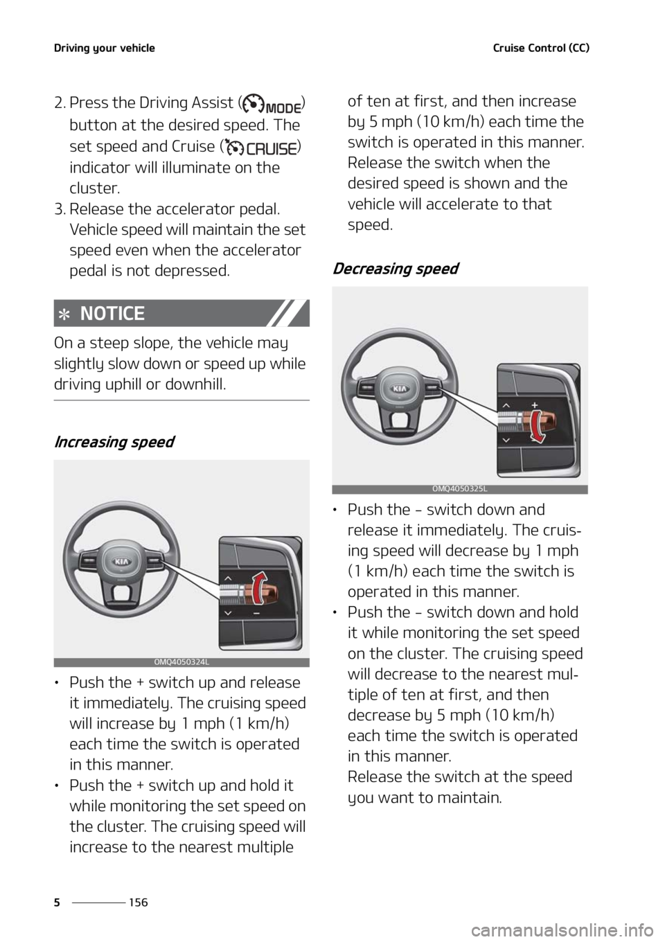 KIA SORENTO 2021  Owners Manual �%�S�J�W�J�O�H��Z�P�V�S��W�F�I�J�D�M�F
���
�
�$�S�V�J�T�F��$�P�O�U�S�P�M��	�$�$�

�� �1�S�F�T�T��U�I�F��%�S�J�W�J�O�H��"�T�T�J�T�U��	 �
�
�C�V�U�U�P�O��B�U��U�I�F��E�F�T�J�S�F�E��T�