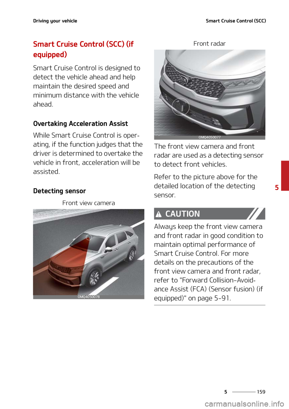 KIA SORENTO 2021  Owners Manual ���
�
�
�%�S�J�W�J�O�H��Z�P�V�S��W�F�I�J�D�M�F�4�N�B�S�U��$�S�V�J�T�F��$�P�O�U�S�P�M��	�4�$�$�

�4�N�B�S�U��$�S�V�J�T�F��$�P�O�U�S�P�M��	�4�$�$�
��	�J�G�
�F�R�V�J�Q�Q�F�E�

�4�N�B�S�U�