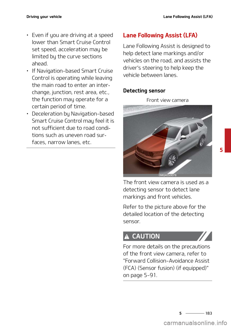 KIA SORENTO 2021  Owners Manual ���
�
�
�%�S�J�W�J�O�H��Z�P�V�S��W�F�I�J�D�M�F�-�B�O�F���P�M�M�P�X�J�O�H��"�T�T�J�T�U��	�-��"�

LÜ�&�W�F�O��J�G��Z�P�V��B�S�F��E�S�J�W�J�O�H��B�U��B��T�Q�F�F�E�
�M�P�X�F�S��U�I�B