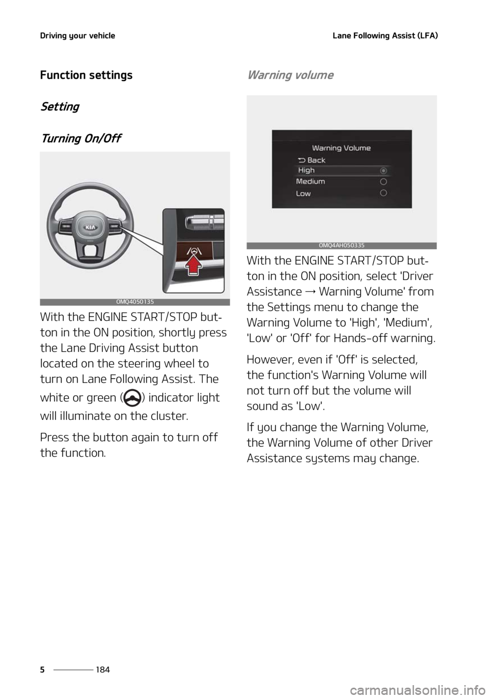 KIA SORENTO 2021  Owners Manual �%�S�J�W�J�O�H��Z�P�V�S��W�F�I�J�D�M�F
���
�
�-�B�O�F���P�M�M�P�X�J�O�H��"�T�T�J�T�U��	�-��"�

��V�O�D�U�J�P�O��T�F�U�U�J�O�H�T
�4�F�U�U�J�O�H
�5�V�S�O�J�O�H��0�O��0�G�G
�8�J�U�I��U�I�