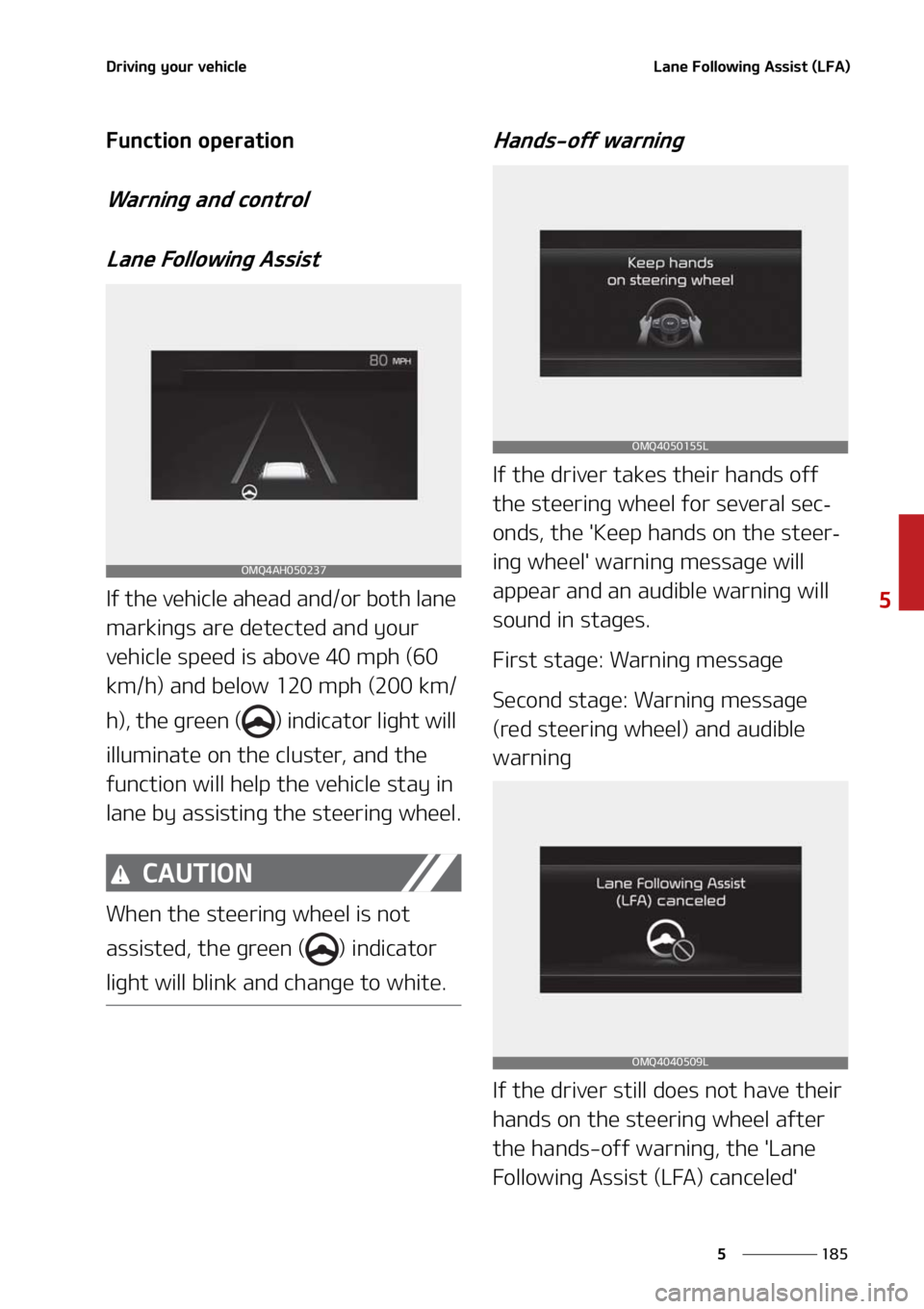 KIA SORENTO 2021  Owners Manual ���
�
�
�%�S�J�W�J�O�H��Z�P�V�S��W�F�I�J�D�M�F�-�B�O�F���P�M�M�P�X�J�O�H��"�T�T�J�T�U��	�-��"�

��V�O�D�U�J�P�O��P�Q�F�S�B�U�J�P�O
�8�B�S�O�J�O�H��B�O�E��D�P�O�U�S�P�M�-�B�O�F���P�M�