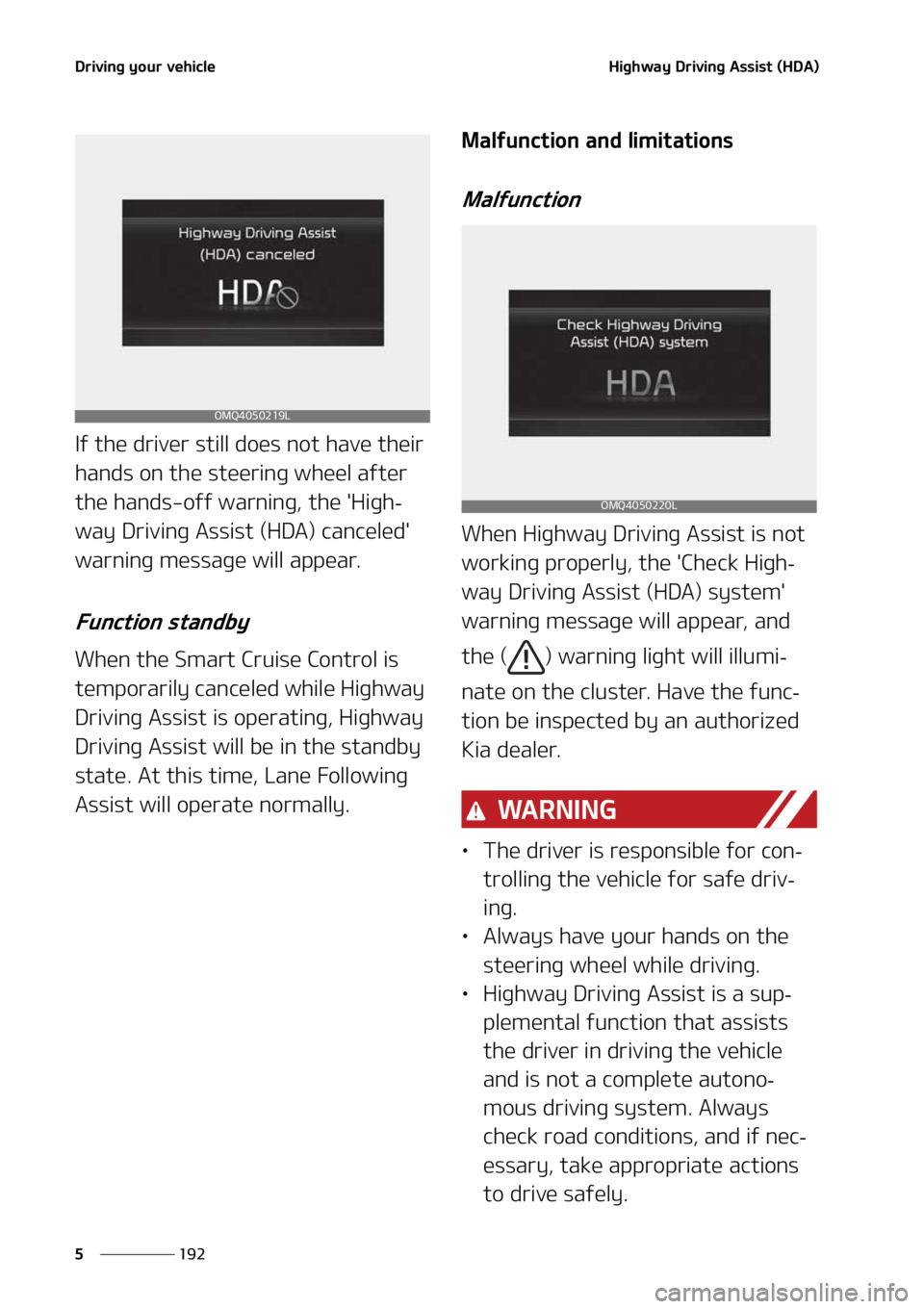 KIA SORENTO 2021  Owners Manual �%�S�J�W�J�O�H��Z�P�V�S��W�F�I�J�D�M�F
���
�
�)�J�H�I�X�B�Z��%�S�J�W�J�O�H��"�T�T�J�T�U��	�)�%�"�

�*�G��U�I�F��E�S�J�W�F�S��T�U�J�M�M��E�P�F�T��O�P�U��I�B�W�F��U�I�F�J�S�
�I�B�O�E�T�