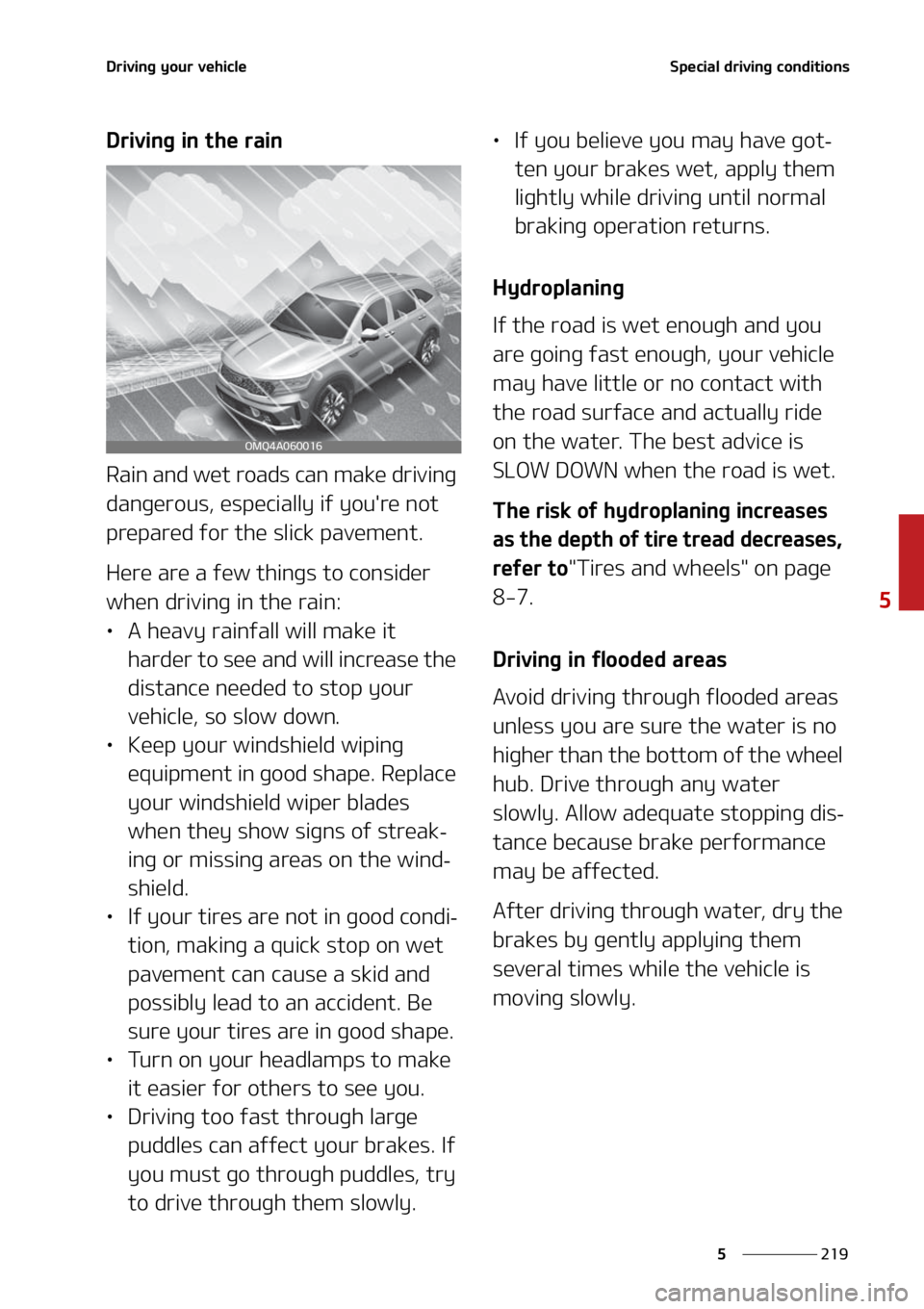 KIA SORENTO 2021  Owners Manual ���
�
�
�%�S�J�W�J�O�H��Z�P�V�S��W�F�I�J�D�M�F�4�Q�F�D�J�B�M��E�S�J�W�J�O�H��D�P�O�E�J�U�J�P�O�T
�%�S�J�W�J�O�H��J�O��U�I�F��S�B�J�O
�3�B�J�O��B�O�E��X�F�U��S�P�B�E�T��D�B�O��N�B�L�F�