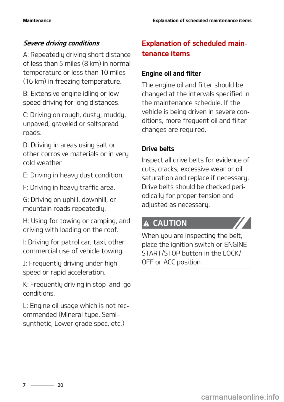 KIA SORENTO 2021  Owners Manual �.�B�J�O�U�F�O�B�O�D�F
��
�
�&�Y�Q�M�B�O�B�U�J�P�O��P�G��T�D�I�F�E�V�M�F�E��N�B�J�O�U�F�O�B�O�D�F��J�U�F�N�T
�4�F�W�F�S�F��E�S�J�W�J�O�H��D�P�O�E�J�U�J�P�O�T
�"���3�F�Q�F�B�U�F�E�M�Z��E�S�