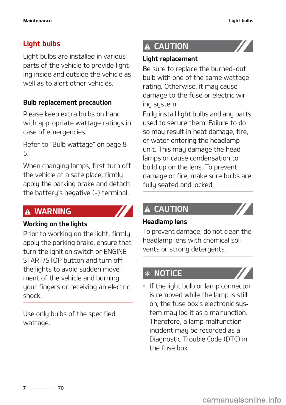 KIA SORENTO 2021  Owners Manual �.�B�J�O�U�F�O�B�O�D�F
��
�
�-�J�H�I�U��C�V�M�C�T
�-�J�H�I�U��C�V�M�C�T
�-�J�H�I�U��C�V�M�C�T��B�S�F��J�O�T�U�B�M�M�F�E��J�O��W�B�S�J�P�V�T�
�Q�B�S�U�T��P�G��U�I�F��W�F�I�J�D�M�F ��U�P�