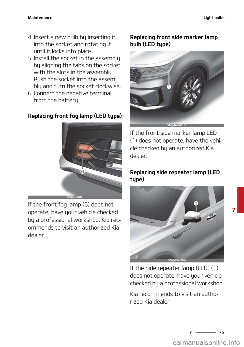KIA SORENTO 2021  Owners Manual ��
�
�
�.�B�J�O�U�F�O�B�O�D�F�-�J�H�I�U��C�V�M�C�T
�� �*�O�T�F�S�U��B��O�F�X��C�V�M�C��C�Z��J�O�T�F�S�U�J�O�H��J�U��J�O�U�P��U�I�F��T�P�D�L�F�U� �B�O�E��S�P�U�B�U�J�O�H��J�U�
�V�O�