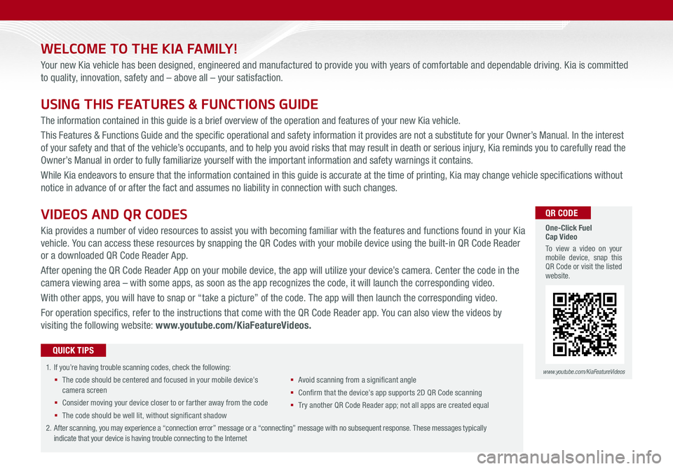 KIA SORENTO 2021 Features and Functions Guide WELCOME TO THE KIA FAMILY!
Your new Kia vehicle has been designed, engineered and manufactured to provide you with years of comfortable and dependable driving. Kia is committed
to quality, innovation KIA SORENTO 2021 Features and Functions Guide WELCOME TO THE KIA FAMILY!
Your new Kia vehicle has been designed, engineered and manufactured to provide you with years of comfortable and dependable driving. Kia is committed
to quality, innovation