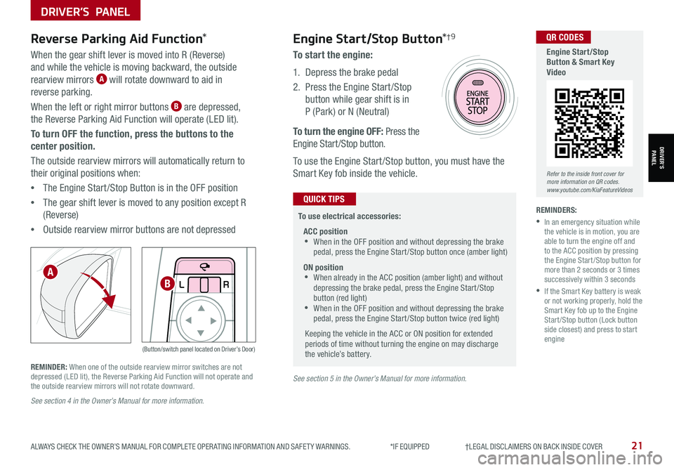 KIA SORENTO 2021 Features and Functions Guide ALWAYS CHECK THE OWNER’S MANUAL FOR COMPLETE OPER ATING INFORMATION AND SAFET Y WARNINGS. *IF EQUIPPED †LEGAL DISCL AIMERS ON BACK INSIDE COVER21
LRLRLR
Reverse Parking Aid Fu KIA SORENTO 2021 Features and Functions Guide ALWAYS CHECK THE OWNER’S MANUAL FOR COMPLETE OPER ATING INFORMATION AND SAFET Y WARNINGS. *IF EQUIPPED †LEGAL DISCL AIMERS ON BACK INSIDE COVER21
LRLRLR
Reverse Parking Aid Fu