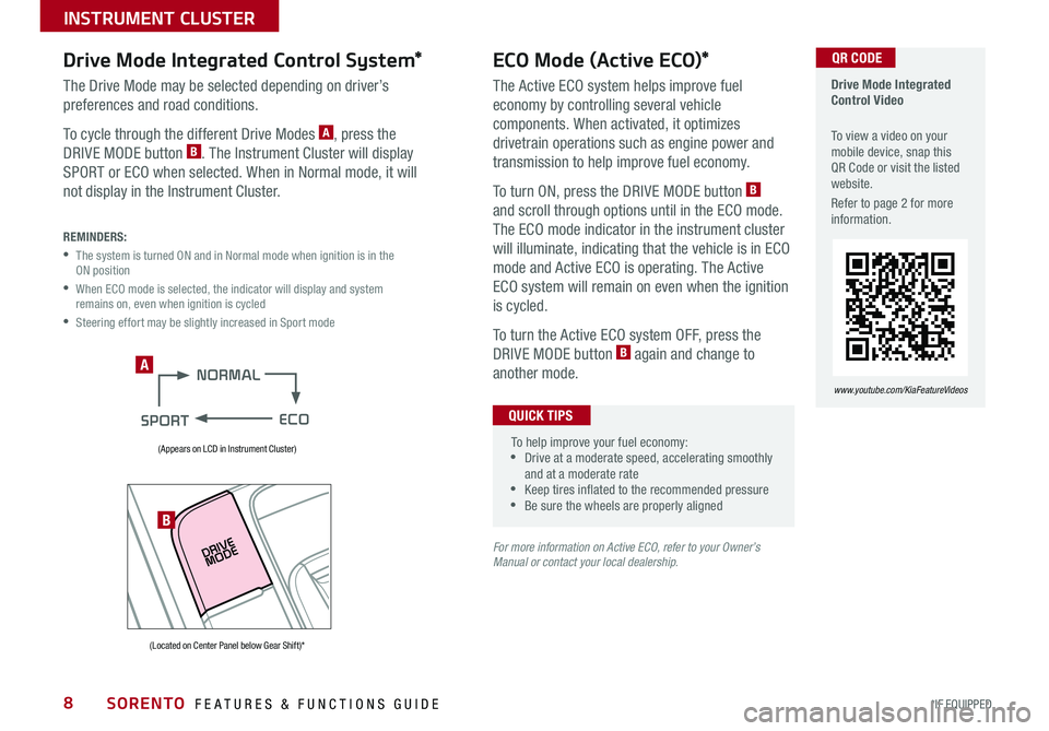 KIA SORENTO 2018  Features and Functions Guide SORENTO  FEATURES & FUNCTIONS GUIDE8*IF EQUIPPED 
  Drive Mode Integrated Control Video
 To view a video on your mobile device, snap this QR Code or visit the listed website .
Refer to page 2 for more