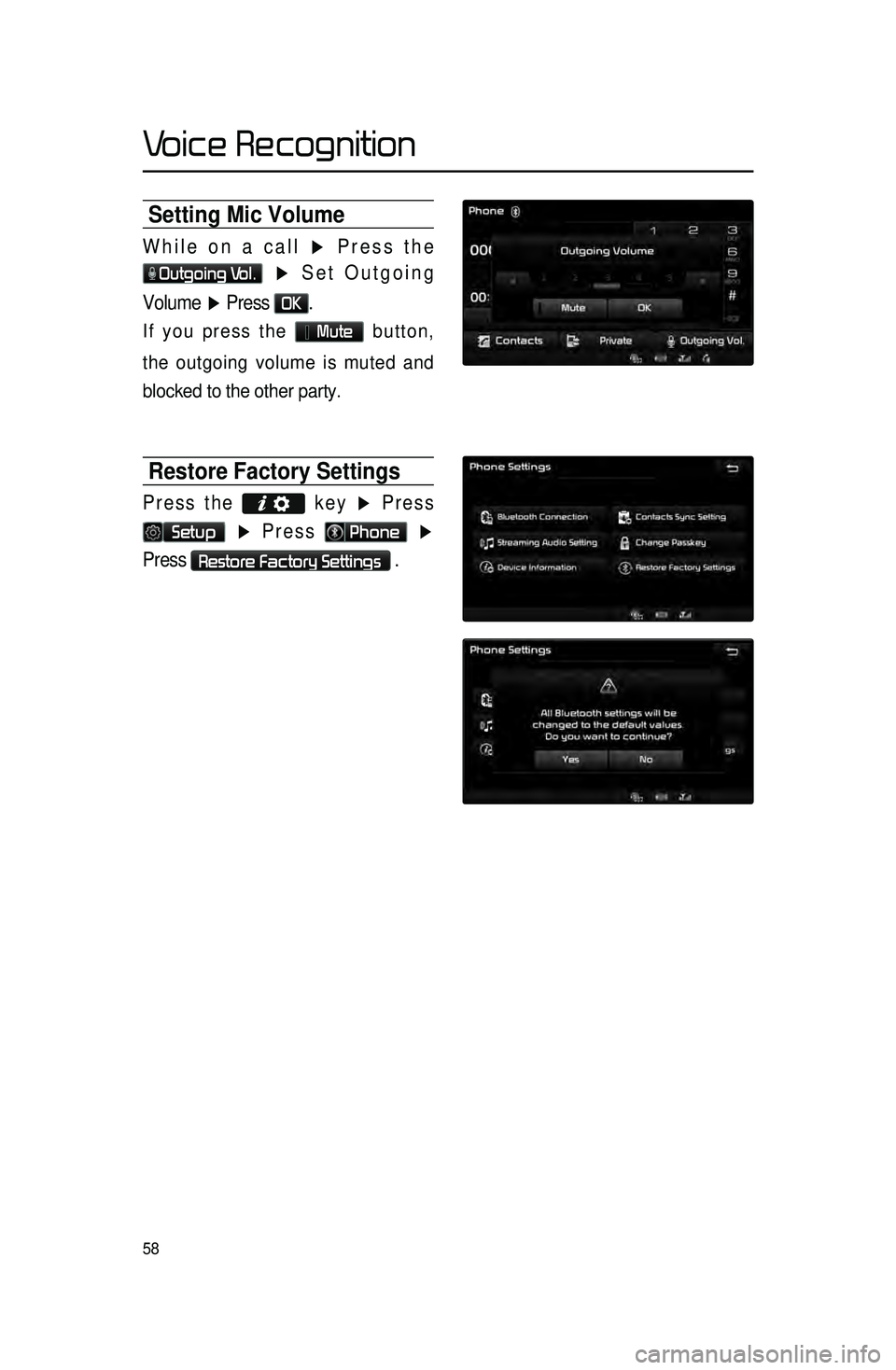 KIA SORENTO 2015 Navigation System Quick Reference Guide 58
Setting Mic Volume
While on a call ▶ Press the
Outgoing Vol. ▶ Set Outgoing
Volume ▶ Press
OK.
If you press the Mute button,
the outgoing volume is muted and
blocked to the other pa KIA SORENTO 2015 Navigation System Quick Reference Guide 58
Setting Mic Volume
While on a call ▶ Press the
Outgoing Vol. ▶ Set Outgoing
Volume ▶ Press
OK.
If you press the Mute button,
the outgoing volume is muted and
blocked to the other pa