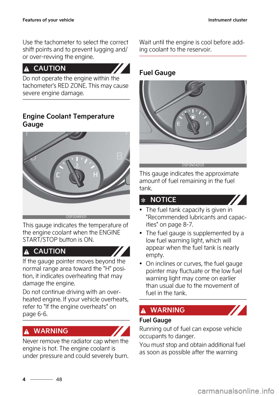 KIA SELTOS 2023  Owners Manual ��F�B�U�V�S�F�T��P�G��Z�P�V�S��W�F�I�J�D�M�F
��
�
�*�O�T�U�S�V�N�F�O�U��D�M�V�T�U�F�S
�6�T�F��U�I�F��U�B�D�I�P�N�F�U�F�S��U�P��T�F�M�F�D�U��U�I�F��D�P�S�S�F�D�U�
�T�I�J�G�U��Q�P�J�O�U�