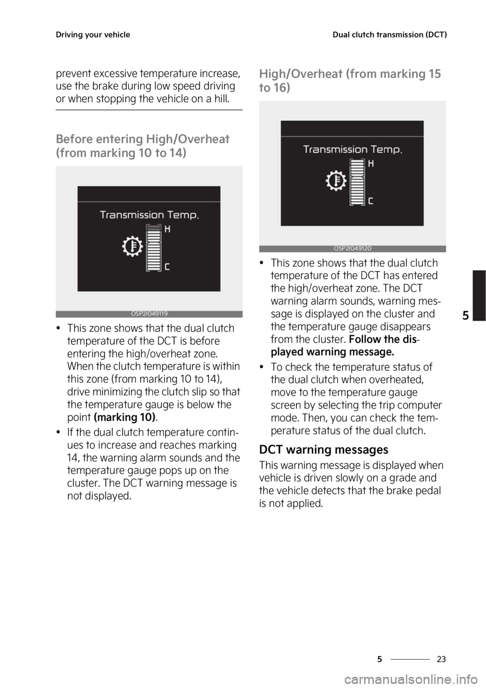 KIA SELTOS 2023  Owners Manual ��
�
�
�%�S�J�W�J�O�H��Z�P�V�S��W�F�I�J�D�M�F�%�V�B�M��D�M�V�U�D�I��U�S�B�O�T�N�J�T�T�J�P�O��	�%�$�5�

�Q�S�F�W�F�O�U��F�Y�D�F�T�T�J�W�F��U�F�N�Q�F�S�B�U�V�S�F��J�O�D�S�F�B�T�F�
�
�V�T�F�