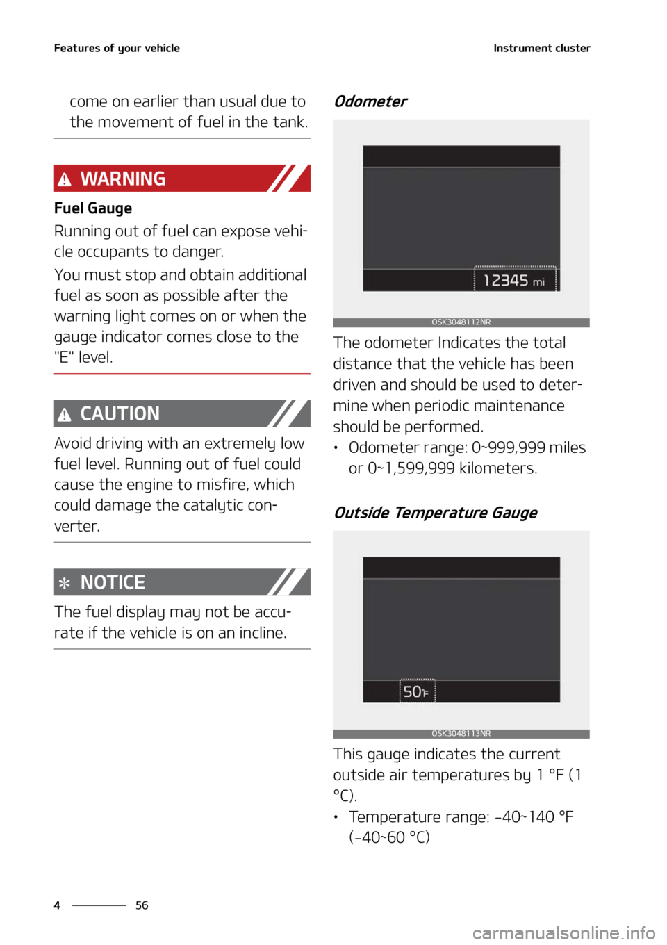 KIA SELTOS 2022  Owners Manual ��F�B�U�V�S�F�T��P�G��Z�P�V�S��W�F�I�J�D�M�F
��
�
�*�O�T�U�S�V�N�F�O�U��D�M�V�T�U�F�S
�D�P�N�F��P�O��F�B�S�M�J�F�S��U�I�B�O��V�T�V�B�M��E�V�F��U�P�
�U�I�F��N�P�W�F�N�F�O�U��P�G��G�V 